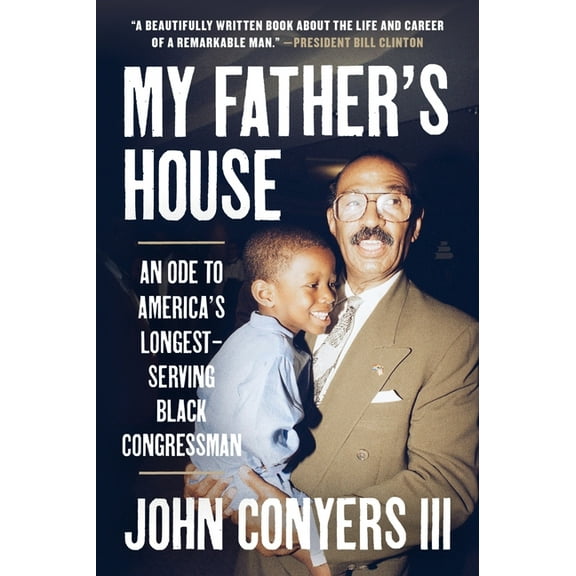 My Father's House: An Ode to America's Longest-Serving Black Congressman, (Paperback)