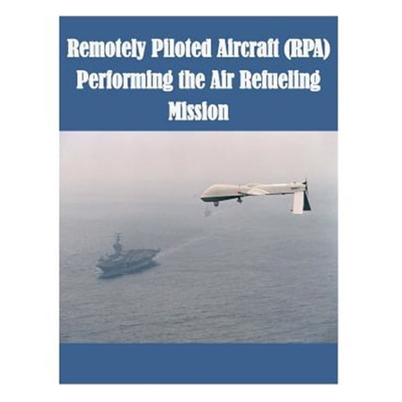 Pre-Owned Remotely Piloted Aircraft Rpa Performing the Air Refueling Mission