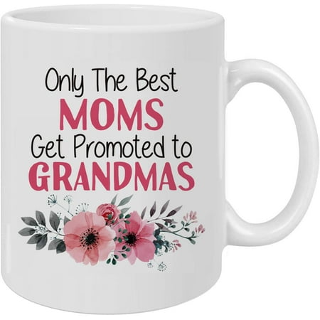 

Gifts for Grandma Only the Best Moms Get Promoted to Grandma Grandma Christmas Birthday Gifts Mothers Day Thanksgiving Gifts for Grandma from Granddaughter Grandson 11 Ounce Mug