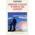 thumbnail image 1 of Pre-Owned Embodying a Theology of Ministry and Leadership: Frameworks for Lay Leadership (Paperback) 1563448734 9781563448737, 1 of 1