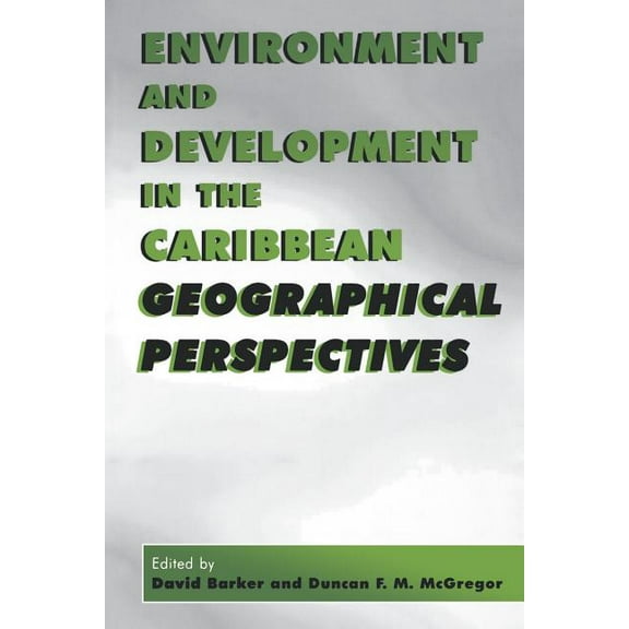 Environment and Development in the Caribbean: Geographical Perspectives, (Paperback)