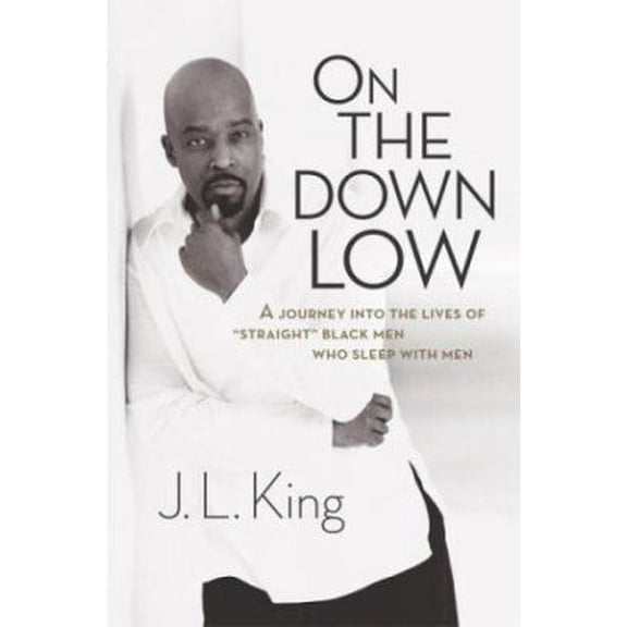Pre-Owned On the Down Low: A Journey into the Lives of 'Straight' Black Men Who Sleep with Men (Hardcover) 0767913981 9780767913980