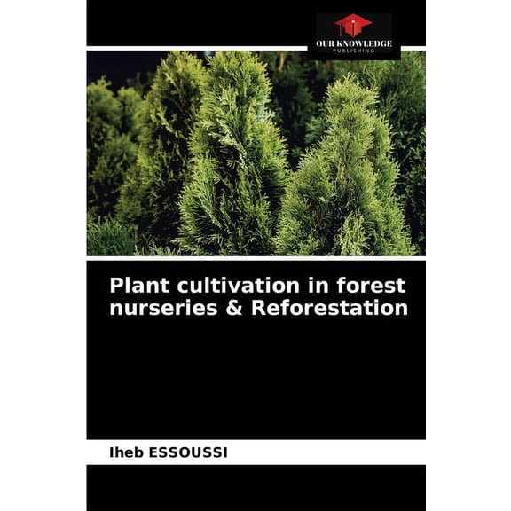 Plant cultivation in forest nurseries & Reforestation (Paperback)