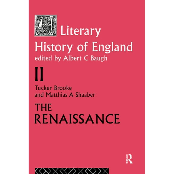 Volume 2: The Renaissance (1500-1600) A Literary History of England: Vol 2: The Renaissance (1500-1600), (Paperback)