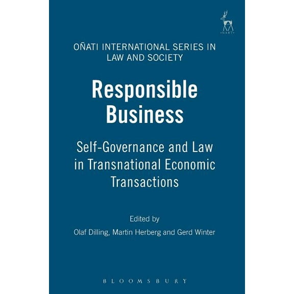 Oñati International Law and Society Responsible Business: Self-Governance and Law in Transnational Economic Transactions, (Paperback)