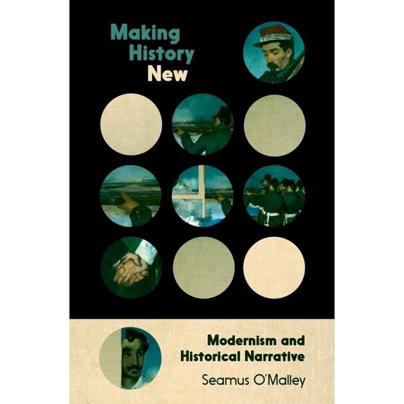 Making History New: Modernism and Historical Narrative, (Hardcover)