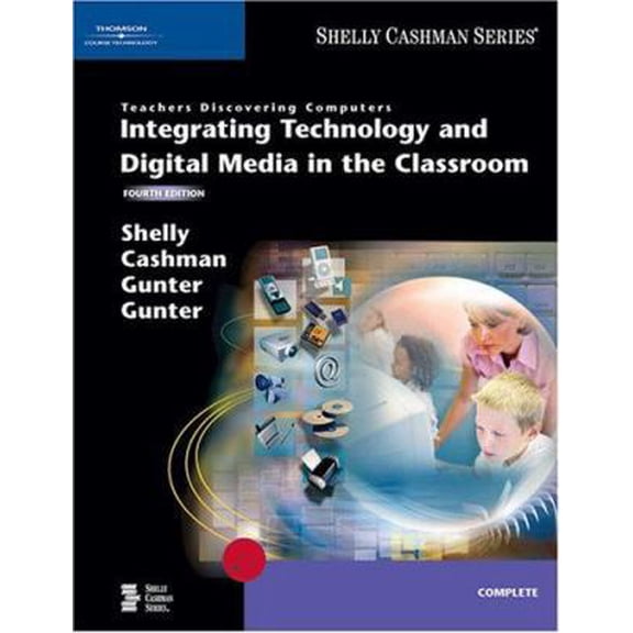 Pre-Owned Teachers Discovering Computers: Integrating Technology and Digital Media in the Classroom, Fourth Edition (Available Titles Skills Assessment Manager... (Paperback) 1418859877 9781418859879