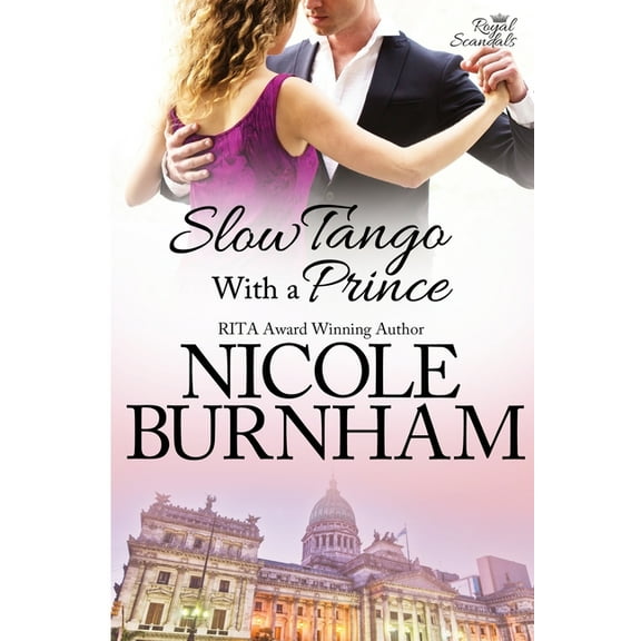 Royal Scandals Slow Tango With a Prince, Book 3, (Paperback)