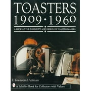 Schiffer Book for Collectors with Values: Toasters: 1909-1960 (Paperback)