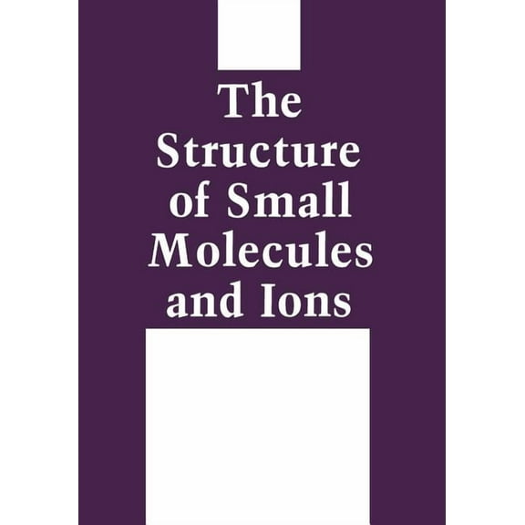 The Structure of Small Molecules and Ions, (Paperback)