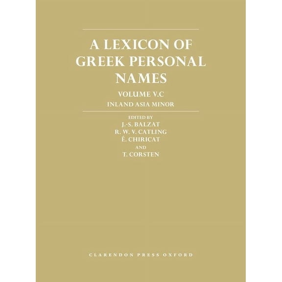 Lexicon of Greek Personal Names A Lexicon of Greek Personal Names: Volume V.C: Inland Asia Minor, (Hardcover)