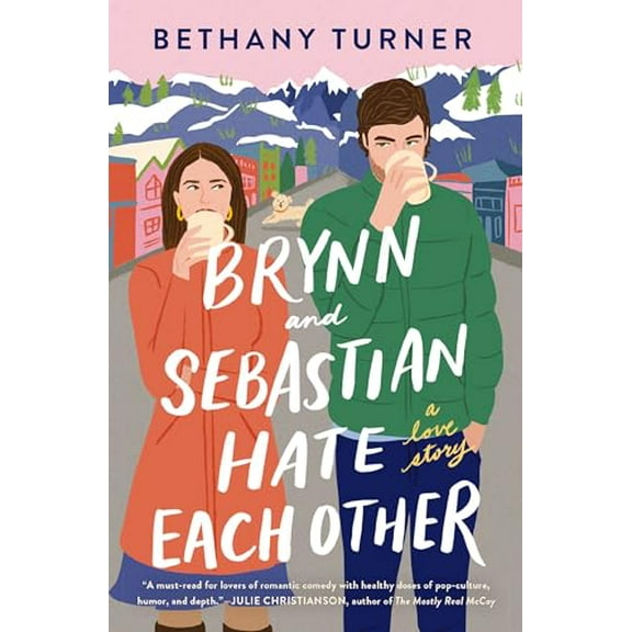 Pre-Owned Brynn and Sebastian Hate Each Other: A Small Town Enemies-To-Lovers Rom-Com (Paperback) 0840706871 9780840706874