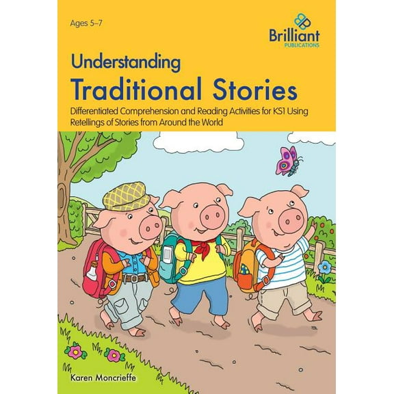Understanding Traditional Stories: Differentiated Comprehension and Reading Activities for 5-7 Year Olds Using Retelling, (Paperback)