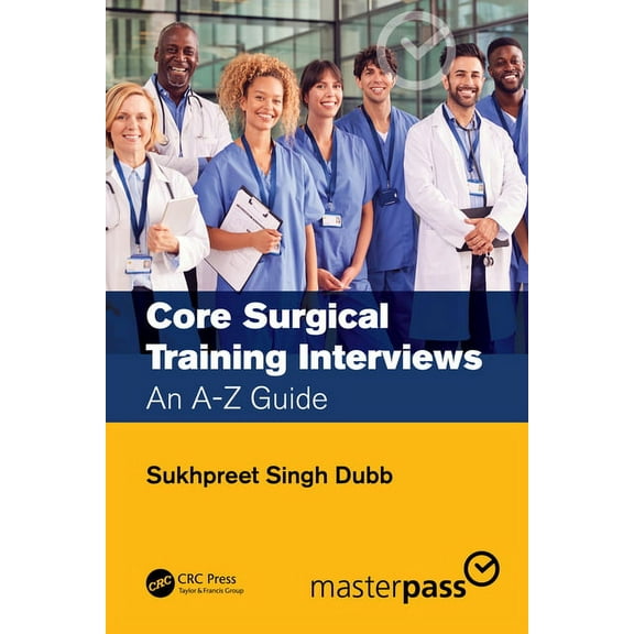 Core Surgical Training Interviews: An A-Z Guide, (Paperback)