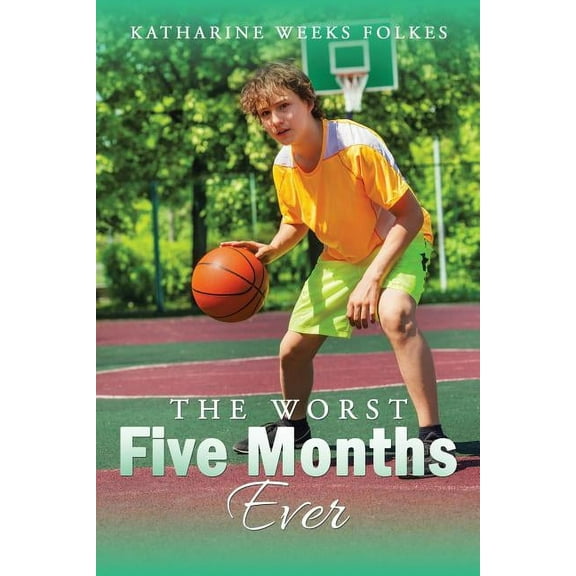 The Worst Five Months Ever Katharine Weeks Folkes (Paperback)