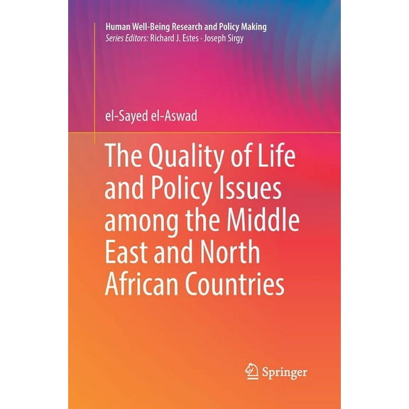 Human Well-Being Research and Policy Mak The Quality of Life and Policy Issues Among the Middle East and North African Countries, (Paperback)
