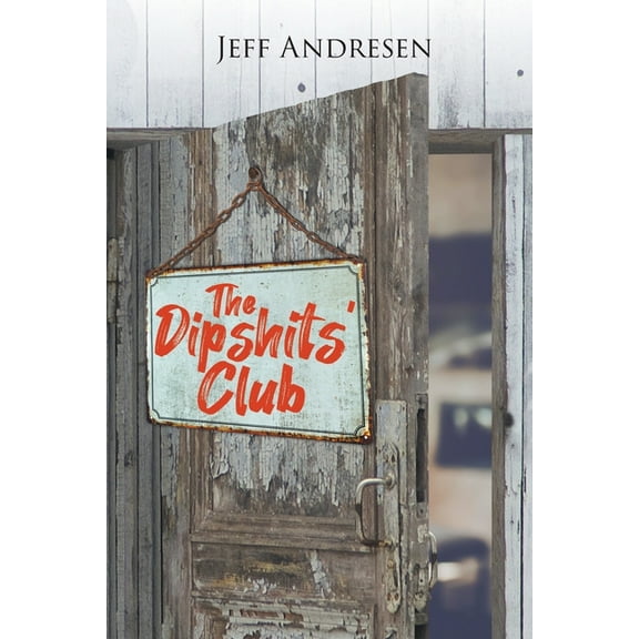 The Dipshits' Club, (Paperback)