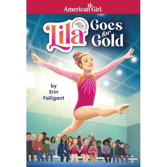 Pre-Owned Lila Goes for Gold (American Girl's Girl of the Year 2024) (Paperback) 1683372204 9781683372202