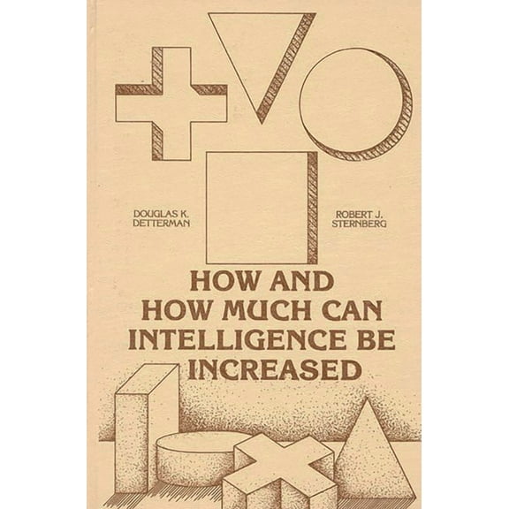 How and How Much Can Intellegence Be Increased, (Hardcover)