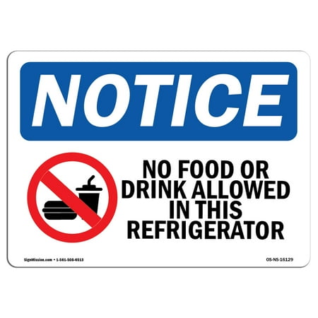 Asl Food Signs - OSHA Notice Sign - NOTICE No Food Or Drink In This Refrigerator | Choose from: Aluminum, Rigid Plastic or Vinyl Label Decal | Protect Your Business, Work Site, Warehouse & Shop Area | Made in the USA