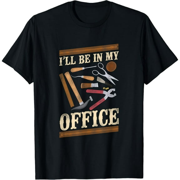 In My Office Leathercrafting Craftsman Leatherworking T-Shirt