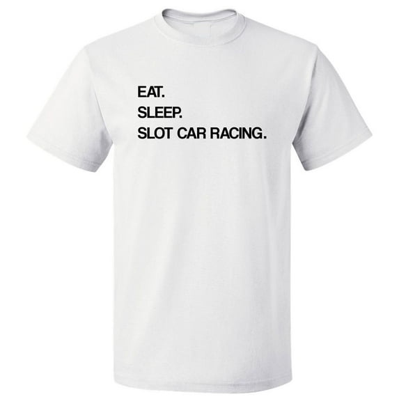 Eat Sleep Slot Car Racing T shirt Tee Gift