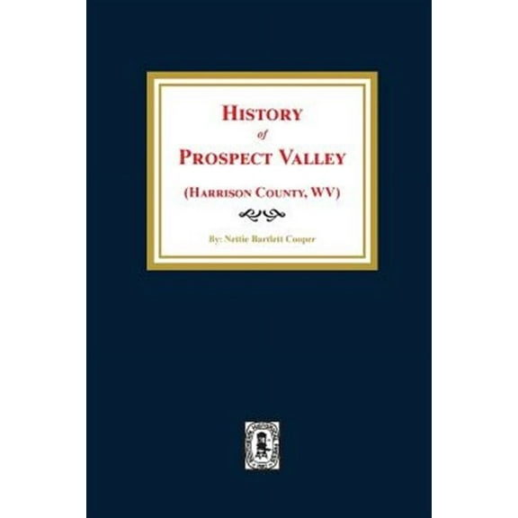 (Harrison County, West Virginia) History of Prospect Valley (Paperback)