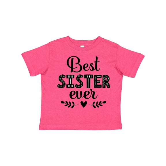 Inktastic Best Sister Ever Girls Toddler T-Shirt