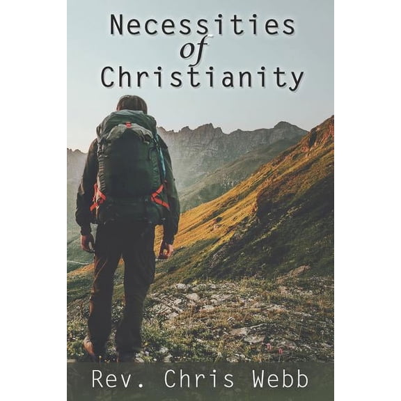 Necessities of Christianity (Paperback)