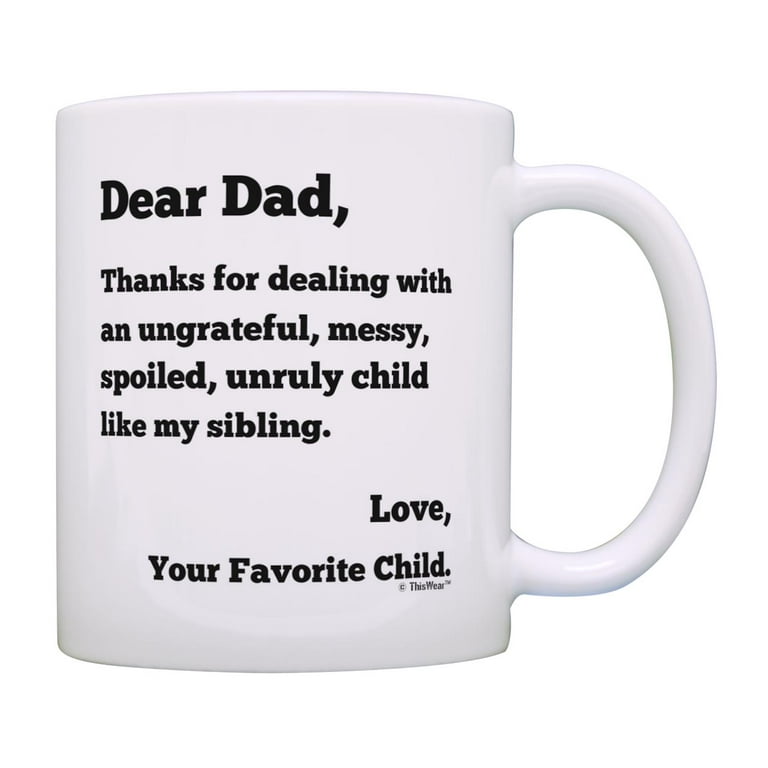 Being Your Favorite Child Funny Coffee Mug, White Ceramic Mug