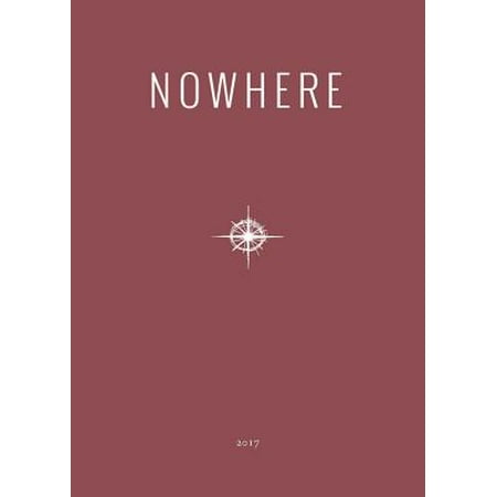 2017 Nowhere Print Annual : Literary Travel Writing, Photography and Art from Nowhere