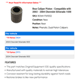 thumbnail image 2 of Rear Caliper Piston - Compatible with 2003 - 2004 Chevy Silverado 1500, 2 of 2