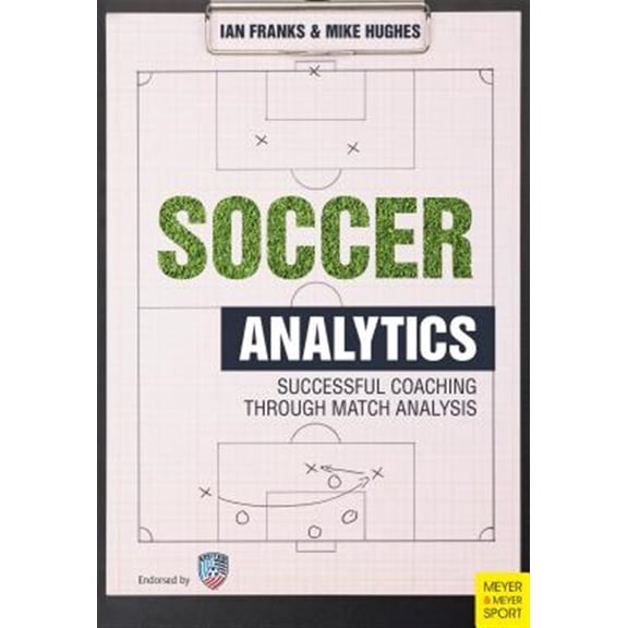 Pre-Owned Soccer Analytics: Successful Coaching Through Match Analyses (Paperback)