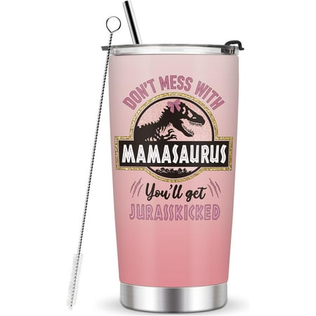 

Don t Mess with Mamasaurus You ll Get Jurasskicked Tumbler-Christmas Gifts for Mom-Mom Mothers Day Gift-Funny Mama Stainless Steel Tumbler with Straw-Mom Cup 20oz Mutlicolor B-Don t mess with