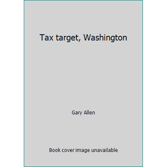 Pre-Owned Tax target, Washington (Hardcover) 0892450169 9780892450169