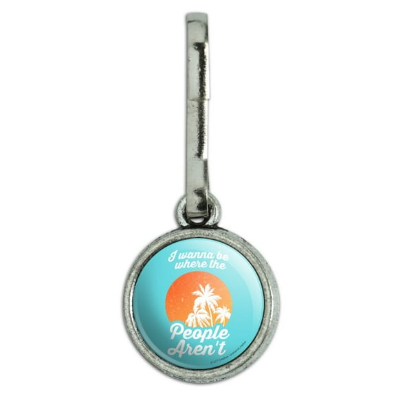 I Wanna Be Where the People Aren't Funny Humor Antiqued Charm Clothes Purse Suitcase Backpack Zipper Pull Aid
