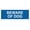 Blue, variant on Basic Beware Of Dog Sign (White/Red) - Small