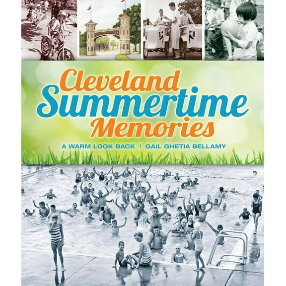 Cleveland Summertime Memories: A Warm Look Back, (Paperback)