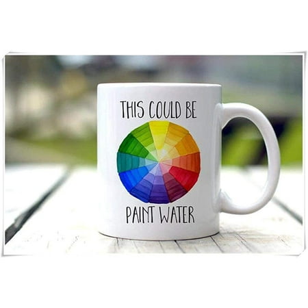 

- Artist Mug This Could Be Paint Water Gift For Painter Artist Gift 11oz Ceramic Coffee Mug/Tea Cup High Gloss