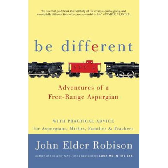 Pre-Owned Be Different: Adventures of a Free-Range Aspergian with Practical Advice for Aspergians, Misfits, Families & Teachers (Hardcover) 0307884813 9780307884817