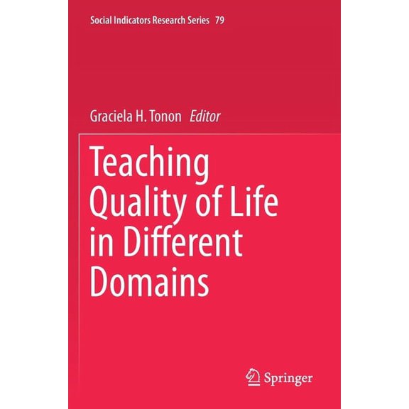 Social Indicators Research Teaching Quality of Life in Different Domains, Book 79, (Paperback)
