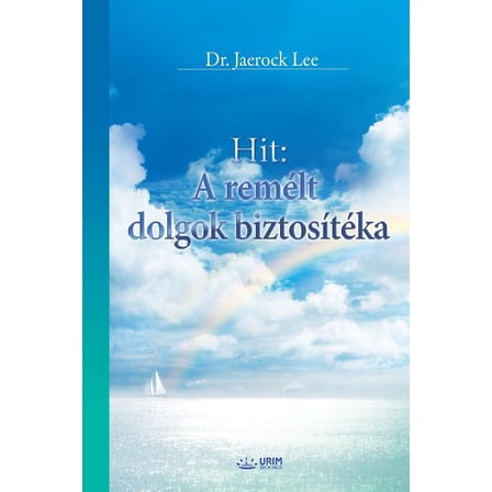 Hit: A remÃ©lt dolgok biztosÃ­tÃ©ka: The Assurance of Things Hoped For (Hungarian), (Paperback)
