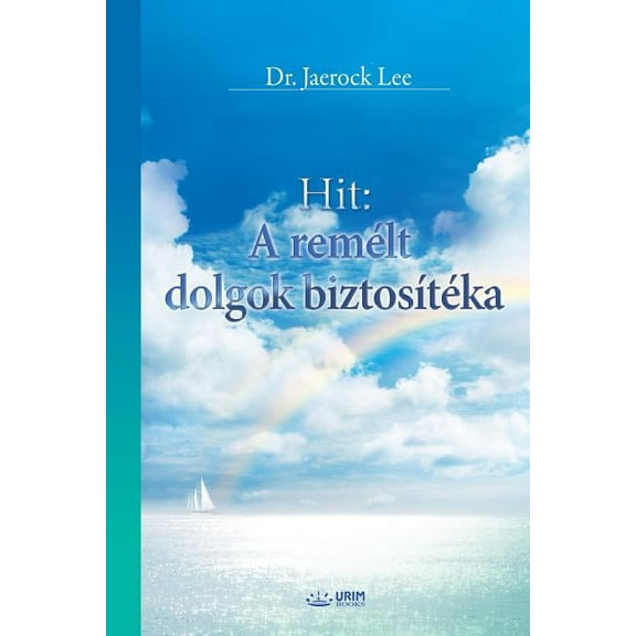Hit: A remÃ©lt dolgok biztosÃ­tÃ©ka: The Assurance of Things Hoped For (Hungarian), (Paperback)