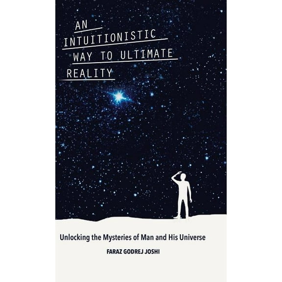An Intuitionistic Way to Ultimate Reality (Hardcover)