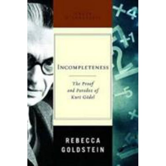 Pre-Owned Incompleteness: The Proof and Paradox of Kurt Godel (Great Discoveries) (Hardcover) 0393051692 9780393051698