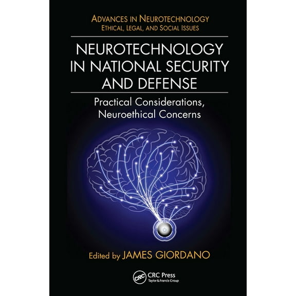 Advances in Neurotechnology Neurotechnology in National Security and Defense: Practical Considerations, Neuroethical Concerns, (Paperback)