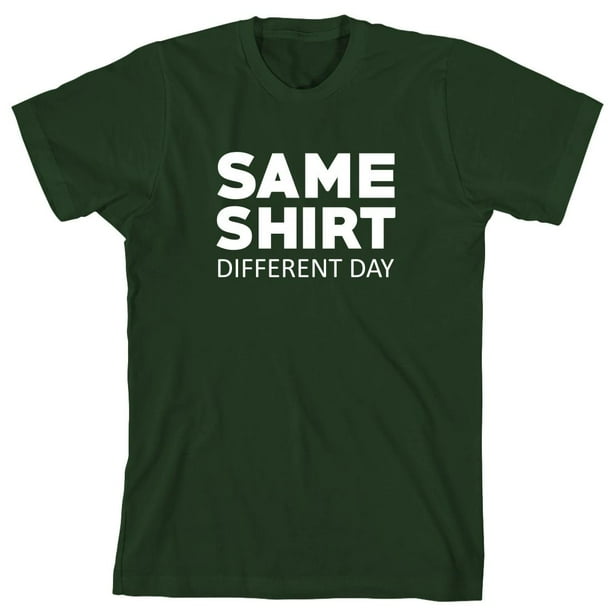 Uncensored Shirts Same Shirt Different Day Men's Shirt ID 2286