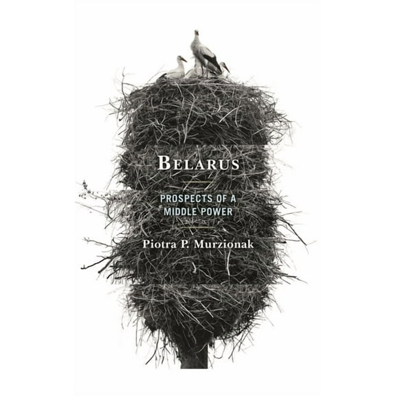 Belarus: Prospects of a Middle Power, (Hardcover)
