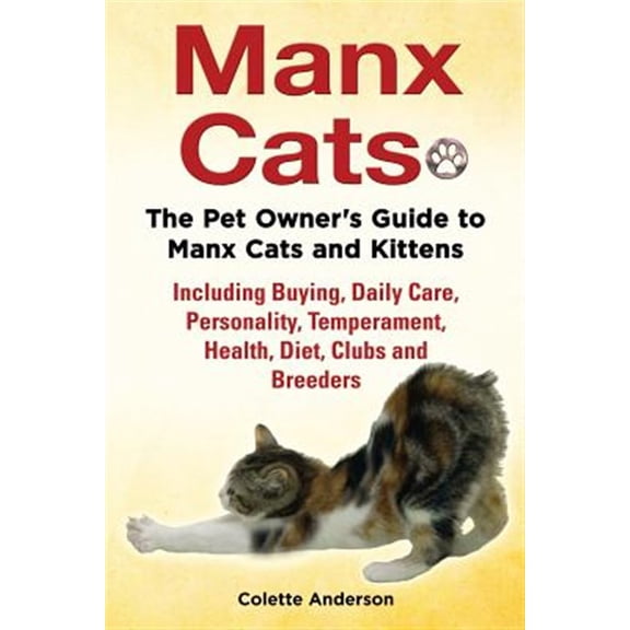 Pre-Owned Manx Cats, The Pet Owner's Guide to Manx Cats and Kittens, Including Buying, Daily Care, Personality, Temperament, Health, Diet, Clubs and Breeders (Paperback)