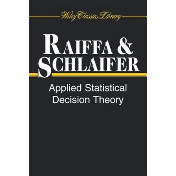 Pre-Owned Wiley Classics Library Applied Statistical Decision Theory, Book 78, (Paperback)